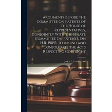 (영문도서) Arguments Before the Committee On Patents of the House of Representatives Conjointly With th... Hardcover, Legare Street Press, English, 9781020092046