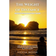 (영문도서)The Weight of Distance: Navigating the Twin Flame Numbness Phase of Separation Paperback, Independently Published, English, 9798244662894