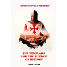(영문도서) The Templars and the Silence of History Paperback, Independently Published, English, 9798305365702