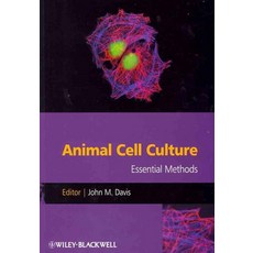 Animal Cell Culture - Essential Methods, Wiley