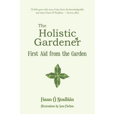 (영문도서)The Holistic Gardener: First Aid from the Garden Paperback, Mercier Press, English, 9781781176610
