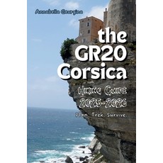 (영문도서)The GR20 Corsica Hiking Guide 2025-2026: Plan. Trek. Survive. Paperback, Independently Published, English, 9798294683481