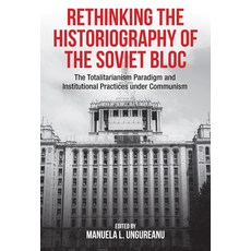 (영문도서)Rethinking the Historiography of the Soviet Bloc: The Totalitarianism Para... Library Binding, Berghahn Books, English, 9781836953524