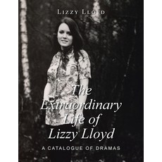 (英文圖書)The Extraordinary Life of Lizzy Lloyd: A catalogue of dramas 平裝版, Authorhouse UK, 英文
