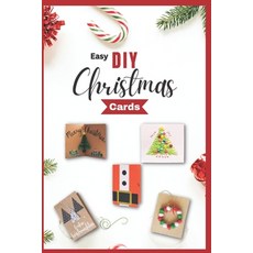 (영문도서) Easy DIY Christmas Cards: Homemade DIY Christmas Cards for All Kids and Adults to Make Paperback, Independently Published, English, 9798368307718