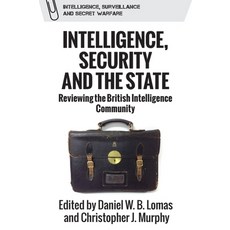 (영문도서) Intelligence Security and the State: Reviewing the British Intelligence Community Hardcover, Edinburgh University Press, English, 9781399519250