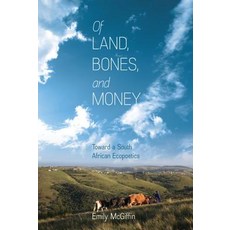 Of Land Bones and Money: Toward a South African Ecopoetics Hardcover, University of Virginia Press
