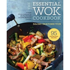 Essential Wok Cookbook: A Simple Chinese Cookbook for Stir-Fry Dim Sum and Other Restaurant Favorites Paperback, Rockridge Press, English, 9781623156053