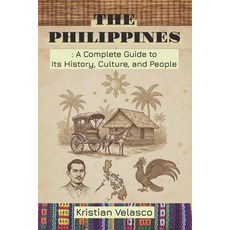 (영문도서)The Philippines: A Complete Guide to Its History Culture and People Paperback, Independently Published, English, 9798276352947