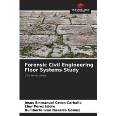 (영문도서)Forensic Civil Engineering Floor Systems Study Paperback, Our Knowledge Publishing, English, 9786208990558