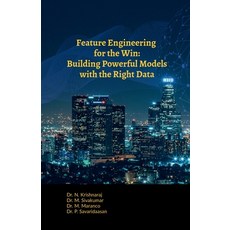 (영문도서) Feature Engineering for the Win: Building Powerful Models with the Right Data Paperback, Notion Press, English, 9798895194027