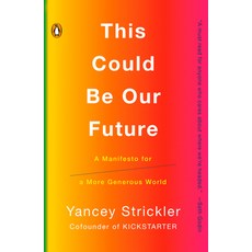 This Could Be Our Future: A Manifesto for a More Generous World Paperback, Penguin Group