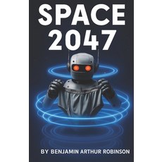 (영문도서)Space 2047! Extended edition: A crazy comedy adventure in space. The book featur... Paperback, Independently Published, English, 9798862303049