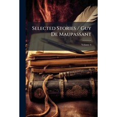 (영문도서)Selected Stories / Guy De Maupassant Paperback, Hutson Street Press, English, 9781024339529