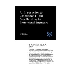 (영문도서) An Introduction to Concrete and Rock Core Handling for Professional Engineers Paperback, Independently Published, English, 9798345902639