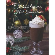 paperback Book Christmas Hot Chocolate: Delicious Hot Chocolate Recipes for the Holidays from Ar