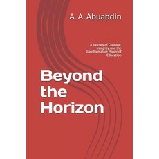 (英文圖書)Beyond the Horizon: A Journey of Courage Integrity and the Transformative Powe... 平裝版, Independently Published, 英文