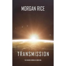 (영문도서) Transmission (The Invasion Chronicles-Book One) Paperback, Morgan Rice, English, 9781640294400