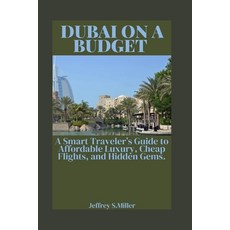 (英文圖書)Dubai on a Budget: A Smart Traveler's Guide to Affordable Luxury Cheap Flights ... 平裝版, Independently Published, 英文