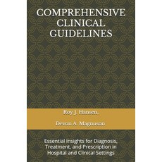 (영문도서) Comprehensive Clinical Guidelines: Essential Insights for Diagnosis Treatment ... Paperback, Independently Published, English, 9798300956196