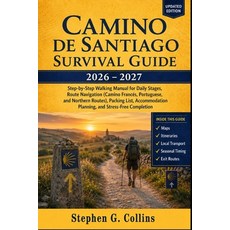 (영문도서)Camino De Santiago 2026-2027 Survival Guide: Step-by-Step Walking Manual for Dai... Paperback, Independently Published, English, 9798180020895 Independently Published, English, 9798180020895