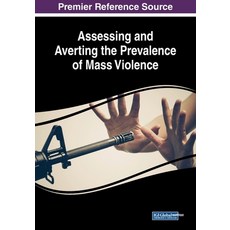 Assessing and Averting the Prevalence of Mass Violence Paperback