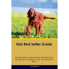 (영문도서) Irish Red Setter Guide Irish Red Setter Guide Includes: Irish Red Setter Training Diet Soci... Paperback, Desert Thrust Ltd, English, 9781395860899