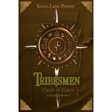 (英文圖書)Tribesmen: Circle of Elders: A Journey to Manhood 平裝版, Kelda Laing Poynot, 英文