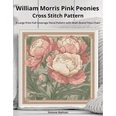(영문도서)William Morris Pink Peonies Cross Stitch Pattern: A Large Print Full Coverage Fl... Paperback, Independently Published, English, 9798272509789