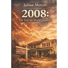 (英文圖書)2008: The Year the World Slipped : When Confidence Collapsed and the Future Chan... 平裝版, Independently Published, 英文