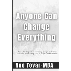 (영문도서) Anyone Can Change Everything: Your ultimate guide to embracing change cultivat... Paperback, Independently Published, English, 9798303172852