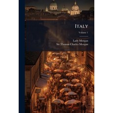 (영문도서)Italy: Being The Substance Of A Journal Of Her Residence In That Country; Volume 1 Paperback, Nabu Press, English, 9781271555161