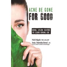 (영문도서)Acne Be Gone for Good: Natural Lifelong Solutions for Clearing Hormonal Acne Paperback, Health Wellness Studios Inc., English, 9780996219600