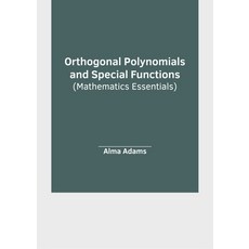 (영문도서) Orthogonal Polynomials and Special Functions (Mathematics Essentials) Hardcover, Willford Press, English, 9781647285296