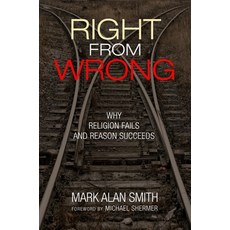 (영문도서) Right from Wrong: Why Religion Fails and Reason Succeeds Hardcover, Prometheus Books, English, 9781633887640