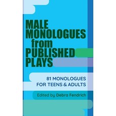(영문도서) Male Monologues from Published Plays: 81 Monologues for Teens & Adults Hardcover, Meriwether Publishing, English, 9781566082815