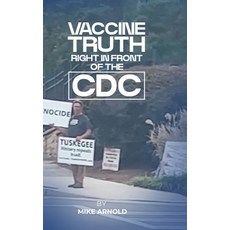 (英文圖書)Vaccine Truth: Right In Front of the CDC 精裝版, Mike Arnold, English