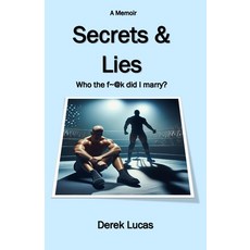 (英文圖書)Secrets and Lies: Who the f @k did I marry?: A Memoir of Love Betrayal and the... 平裝版, Independently Published, 英文