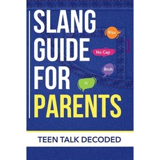 (영문도서)Slang Guide for Parents: Teen Talk Decoded for 2026 Paperback, Independently Published, English, 9798266313095