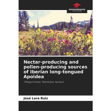 (영문도서)Nectar-producing and pollen-producing sources of Iberian long-tongued Apoidea Paperback, Our Knowledge Publishing, English, 9786209049163