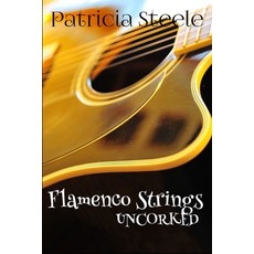 (영문도서)Flamenco Strings Uncorked Paperback, Independently Published, English, 9798286891160