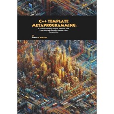 (英文圖書)C++ Template Metaprogramming: A Guide to Crafting Elegant Efficient and Type-S... 平裝版, Independently Published, 英文