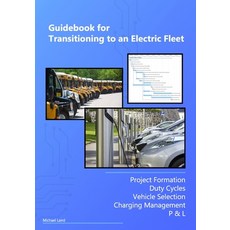 Guidebook for Transitioning to an Electric Fleet Paperback, Lulu.com, English, 9781678060992