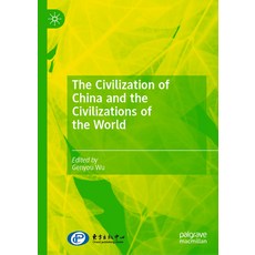 (영문도서) The Civilization of China and the Civilizations of the World Hardcover, Palgrave MacMillan, English, 9789819736775