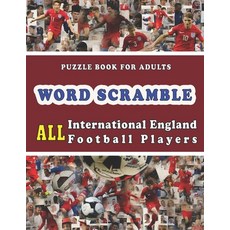 (영문도서) Word Scramble: All International England Football Players: A Puzzle Book for Adults - Large-P... Paperback, Independently Published, English, 9798869996206