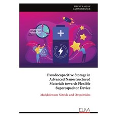 (영문도서) Pseudocapacitive Storage in Advanced Nanostructured Materials towards Flexible Supercapacitor... Paperback, Eliva Press, English, 9789999316354