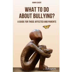 (영문도서)What to Do about bullying?: A guide for those affected and parents Paperback, Independently Published, English, 9798267244947