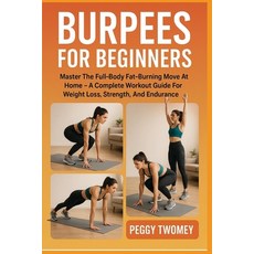 (英文圖書)Burpees for Beginners: Master The Full-Body Fat-Burning Move At Home - A Complet... 平裝版, Independently Published, 英文
