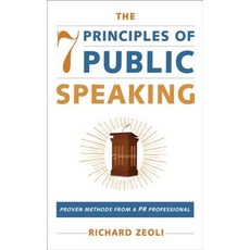 (영문도서) The 7 Principles of Public Speaking: Proven Methods from a PR Professional Paperback, Skyhorse Publishing, English, 9781602392830