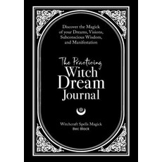 (영문도서) The Practicing Witch Dream Journal Paperback, Witchcraft Spells Magick, English, 9781763884328